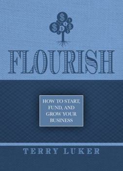 Paperback Flourish - How to Start, Fund, and Grow Your Business Book