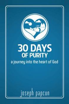 Hardcover 30 Days of Purity: A Journey Into the Heart of God Book