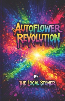 Paperback Autoflower Revolution: Master Fast, High-Yield Cannabis Growing from Seed to Harvest Book