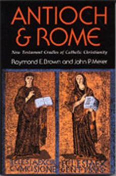Paperback Antioch & Rome: New Testament Cradles of Catholic Christianity Book