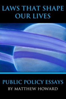 Paperback Laws That Shape Our Lives: Public Policy Essays Book