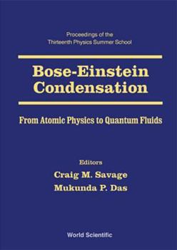 Hardcover Bose-Einstein Condensation - From Atomic Physics to Quantum Fluids, Procs of the 13th Physics Summer Sch Book