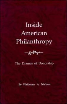 Hardcover Inside American Philanthropy: The Dramas of Donorship Book