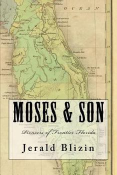 Paperback Moses & Son: Pioneers of Frontier Florida Book