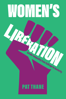 Paperback Women's Liberation: Gender Inequality from Suffrage to Austerity Book