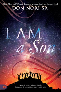 Paperback I AM a Son: How Men and Women Become Mature Spiritual Sons of God Book