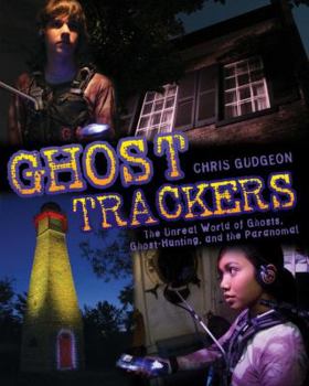 Paperback Ghost Trackers: The Unreal World of Ghosts, Ghost-Hunting, and the Paranormal Book