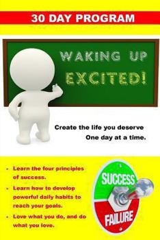 Paperback Waking Up Excited!: Create the life you deserve one day at a time. Book