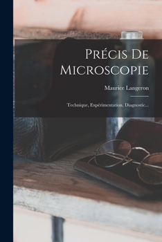 Paperback Précis De Microscopie: Technique, Expérimentation, Diagnostic... [French] Book