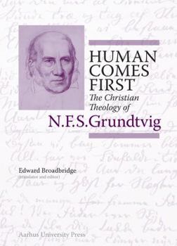 Hardcover Human Comes First: The Christian Theology of N.F.S. Grundtvig Book