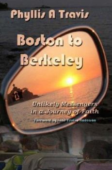 Paperback Boston to Berkeley: Unlikely Messengers in a Journey of Faith Book