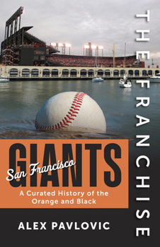 Paperback The Franchise: San Francisco Giants: A Curated History of the Orange and Black Book