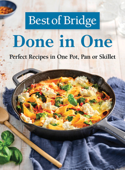 Hardcover Best of Bridge Done in One: Perfect Recipes in One Pot, Pan or Skillet Book