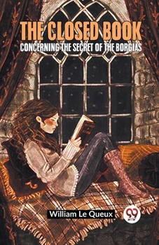 The Closed Book; Concerning the Secret of the Borgias