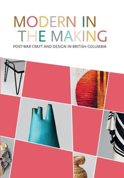 Paperback Modern in the Making: Post-War Craft and Design in British Columbia Book