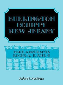 Paperback Burlington County, New Jersey, Deed Abstracts: Books A, B and C Book