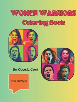 Paperback Warrior Women Coloring Book: The empowered rebel yell of warrior women and girls is heard. Stress relief through the creative call of coloring! Book