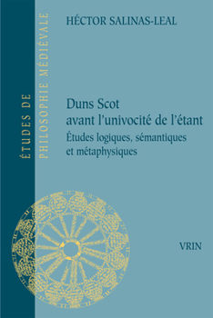 Paperback Duns Scot Avant l'Univocite de l'Etant Etudes Logiques, Semantiques Et Metaphysiques [French] Book
