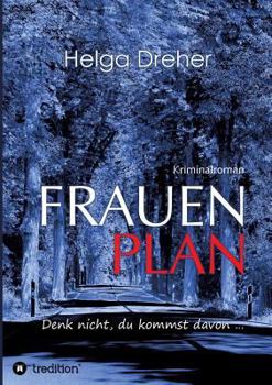 Paperback Frauenplan - Denk nicht, du kommst davon ... [German] Book