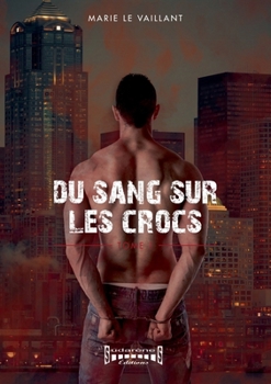 Du sang sur les crocs: Tome 1