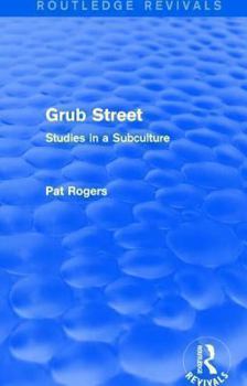 Hardcover Grub Street (Routledge Revivals): Studies in a Subculture Book