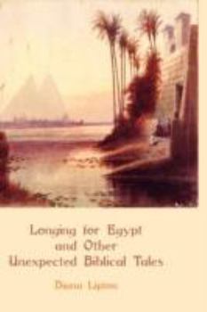 Hardcover Longing for Egypt and Other Unexpected Biblical Tales Book