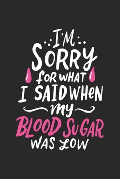 I' m Sorry what i Said: Blutzucker Kalender/ Notizbuch  I Kalender 2020-2021 DIN  A5 136 Seiten Blutzuckertagebuch I Insulin Kalender I ... ! Geschenk für Diabetiker, (German Edition)