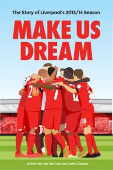 Paperback Make Us Dream: The Story of Liverpool's 2013/14 Season Book
