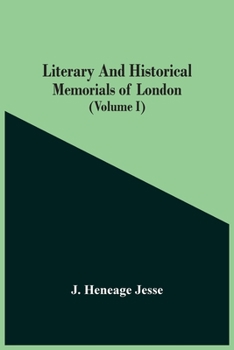 Paperback Literary And Historical Memorials Of London (Volume I) Book