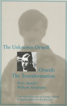 Paperback The Unknown Orwell and Orwell: The Transformation: The Transformation Book