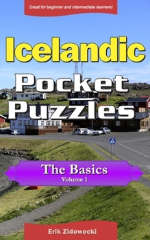 Paperback Icelandic Pocket Puzzles - The Basics - Volume 1: A collection of puzzles and quizzes to aid your language learning Book