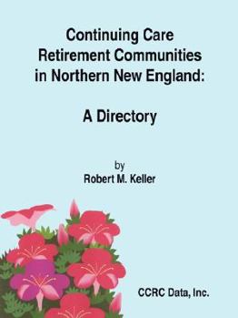 Paperback Continuing Care Retirement Communities in Northern New England: A Directory Book