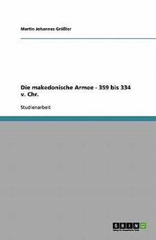 Paperback Die makedonische Armee - 359 bis 334 v. Chr. [German] Book