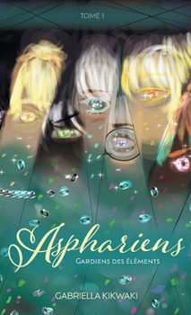 Hardcover Asphariens: Gardiens des Éléments: Tome 1 Book