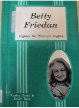 Library Binding Betty Friedan, Fighter for Women's Rights Book