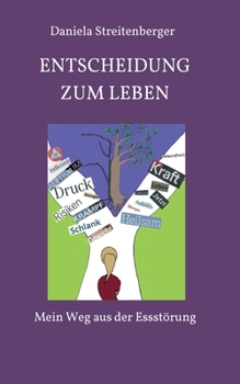 Paperback Entscheidung zum Leben: Mein Weg aus der Essstörung [German] Book