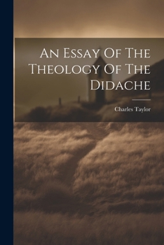 Paperback An Essay Of The Theology Of The Didache Book