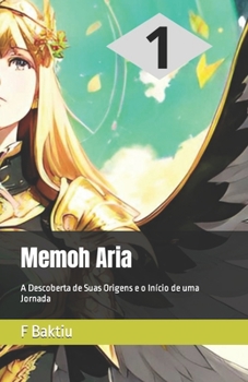 Paperback Memoh Aria: A Descoberta de Suas Origens e o Início de uma Jornada [Portuguese] Book