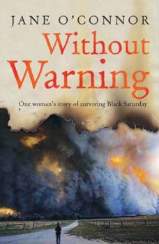 Paperback Without Warning: One Woman's Story of Surviving Black Saturday Book