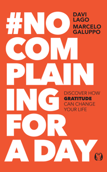 Paperback #No Complaining for a Day: Discover How Gratitude Can Change Your Life Book