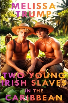 Two Young Irish Slaves in the Caribbean: Erotica Historical BDSM gay Book (Historical Erotica Slaves Stories)