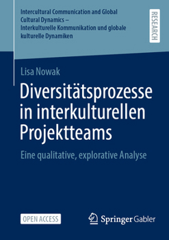Paperback Diversitätsprozesse in Interkulturellen Projektteams: Eine Qualitative, Explorative Analyse [German] Book