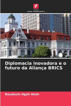 Paperback Diplomacia inovadora e o futuro da Aliança BRICS [Portuguese] Book