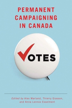 Paperback Permanent Campaigning in Canada Book