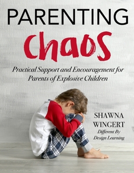 Paperback Parenting Chaos: Practical Support and Encouragement For Parents Of Explosive Children Book