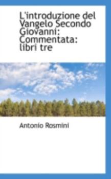 Paperback L'Introduzione del Vangelo Secondo Giovanni: Commentata: Libri Tre Book