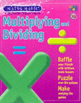 Multiplying and Dividing - Maths Magic - A Spellbinding Approach To Maths