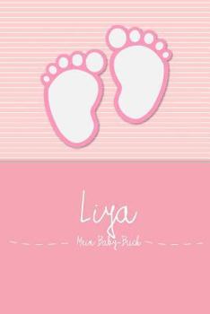 Paperback Liya - Mein Baby-Buch: Personalisiertes Baby Buch F?r Liya, ALS Elternbuch Oder Tagebuch, F?r Text, Bilder, Zeichnungen, Photos, ... [German] Book