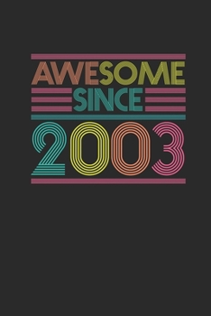 Paperback Awesome Since 2003: Small Lined Notebook - Birthday Gift or Anniversary Gift Idea Book