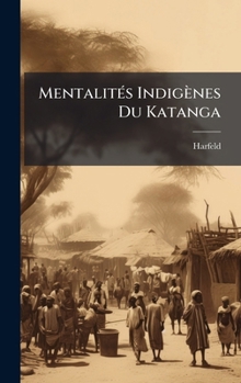Hardcover MentalitÃ(c)s Indigènes Du Katanga [German] Book